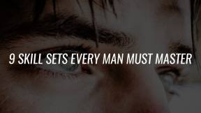 9 Skill Sets Every Man Must Master