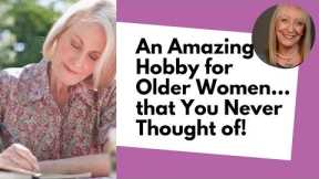 Looking for a New Hobby? You’ll Love Today’s Video! | Hobbies for Older Women