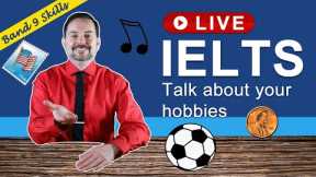 IELTS Live - Speaking Band 9 Part 1 Talk about Hobbies