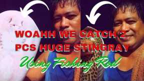 WOAHHH WE CATCH 2 PCS HUGE STINGRAY AND FISH USING FISHING ROD