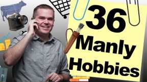36 Manly Hobbies for Men