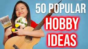 50 Popular Hobbies to Start Today