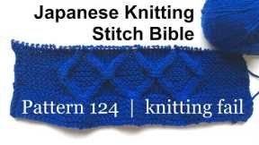 Japanese Knitting Stitch Bible | pg. 70 | Pattern 124