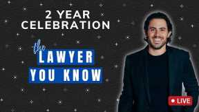 LIVE: Lawyer You Know 2 Year Celebration + Q & A! 🎉
