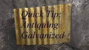 Quick Tip: Antiquing Galvanized