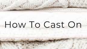 How To Cast On