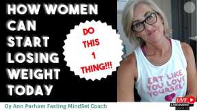 How Women Can Start Losing Weight Today | Intermittent Fasting for Today's Aging Woman