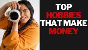 13 Exciting Hobbies with GREAT INCOME POTENTIAL | The only list of MONEY-MAKING HOBBIES you need!