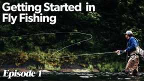 Six Basic Things To Get Going In Fly Fishing | Getting Started In Fly Fishing - Episode 1