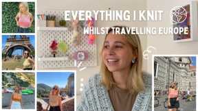 everything i knit whilst travelling europe for two months | knitting podcast