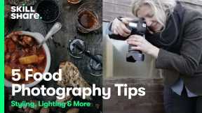 5 Food Photography Tips: Food Styling, Photography Lighting, and More