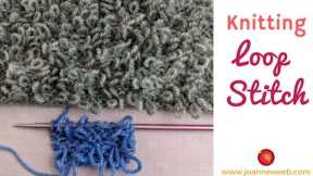 Knitting Loop Stitch - How To Knit The Loop Stitch