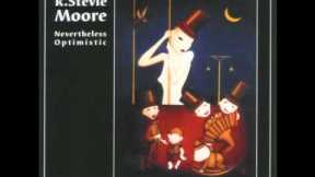 R. Stevie Moore- Hobbies Galore