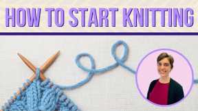 How to Start Knitting - Stitch Learning Center