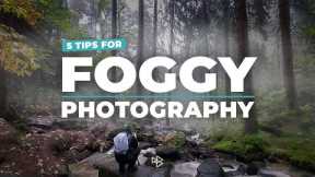 5 Tips for Foggy Photography