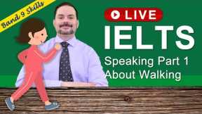 IELTS Live Class Recording - Speaking Part 1 about Walking