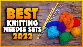 Top 5 Best Knitting Needle Sets You can Buy Right Now [2022]