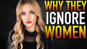 Why High Value Men Ignore Women (The Harsh Truth)