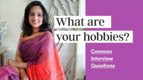 What are your Hobbies Interview Question | How to Answer Hobby Questions in Interview
