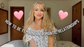 Femininity in Romantic Relationships...