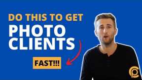 🚨Do This to Get More Photography Clients in 2023! Quick Tips for Growing Your Business Fast.