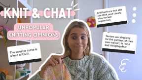 let's talk unpopular knitting opinions... | knit & chat