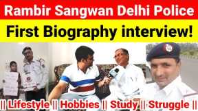 @RambirSangwanDelhiPolice Biography First interview! Lifestyle || Hobbies || Study || Struggle ||