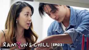 “All the guys only like you..” | Ramyun & Chill | EP.03