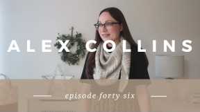 Alex Collins | Episode 46 - A Knitting and Sewing Podcast