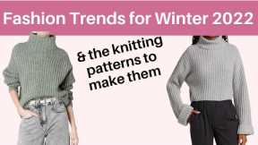 Winter 2022 fashion trends and knitting patterns to make them