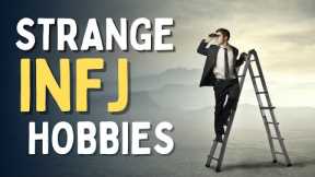 10 Strange Hobbies of the INFJ Personality Type