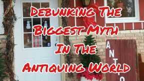 Debunking The BIGGEST Myth In The Antiquing World + A Small Store Tour! ~ Antique Talk