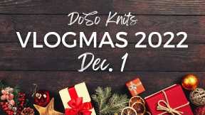 December 1, 2022  | DoSo Knits Knitting Vlogmas