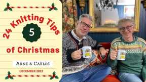 The 24 Knitting Tips of Christmas - December 5th - Christmas Calendar by ARNE & CARLOS