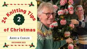 The 24 Knitting Tips of Christmas - December 2nd - Christmas Calendar by ARNE & CARLOS
