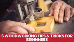 6 Best Woodworking Tips & Tricks for Beginners