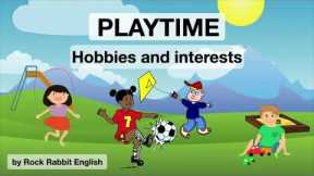 Playtime Vocabulary - Hobbies and Interests for Kids.