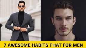 7 Awesome Hobbies & Habit For Men | Best Habits For Men that Improve Your Life