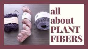 Let's Talk Plant Fibers: Linen, Cotton, Bamboo, Rayon Yarn for Summer Knitting and Crochet