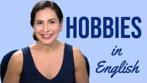 Best Way To Answer What Are Your Hobbies And Interests Fluently In English [Advanced]