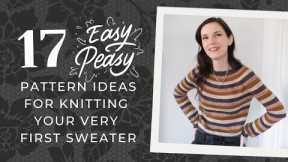 17 EASY PATTERN IDEAS FOR KNITTING YOUR FIRST SWEATER