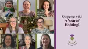 Shopcast #186 A Year of Knitting!
