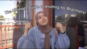 The Ultimate Beginners Guide to Knitting!