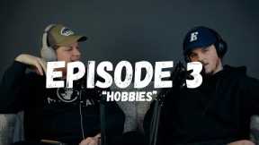 THE EVERYMAN GUYS EP.3 - Our hobbies