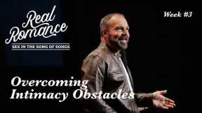 Overcoming Intimacy Obstacles | Pastor Mark Driscoll
