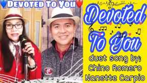 Devoted To You(singing duet with idol Vhen Bautista(a.k.a)Chino Romero & Nanette Carpio)