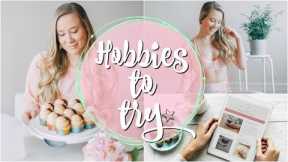HOBBIES TO TRY IN 2020!