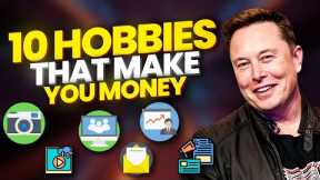 10 Hobbies That Can Make You Money | Turn Your Passion into Profit