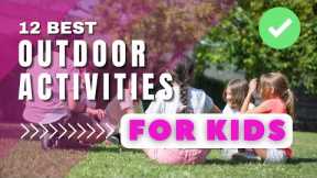 Best 10 Creative Ideas for Fun Outdoor Activities with Kids