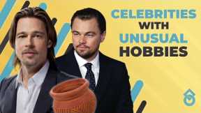 Celebrities with Unusual Hobbies